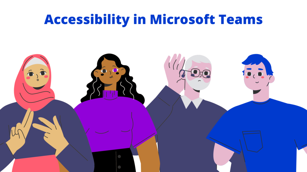 Illustration af fire personer med forskellige handicap under overskriften "Accessibility in Microsoft Teams